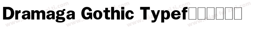 Dramaga Gothic Typef字体转换